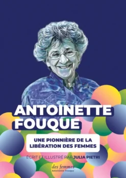 Antoinette Fouque, une pionnière de la libération des femmes