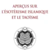 Aperçus sur l'ésotérisme islamique et le taoïsme