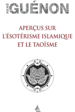 Aperçus sur l'ésotérisme islamique et le taoïsme