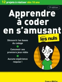 Apprendre à coder en s'amusant pour les nuls - 3e édition