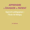 Apprendre à éduquer le patient, 6e éd.