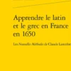 Apprendre le latin et le grec en France en 1650