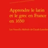 Apprendre le latin et le grec en France en 1650