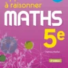 Apprendre à raisonner. Mathématiques. Cinquième