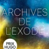 Archives de l'Exode (Les Voyageurs, Tome 3)