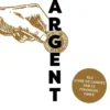 Argent - Une histoire de l'humanité