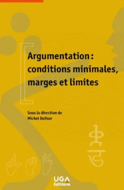 Argumentation : conditions ­minimales, marges et limites