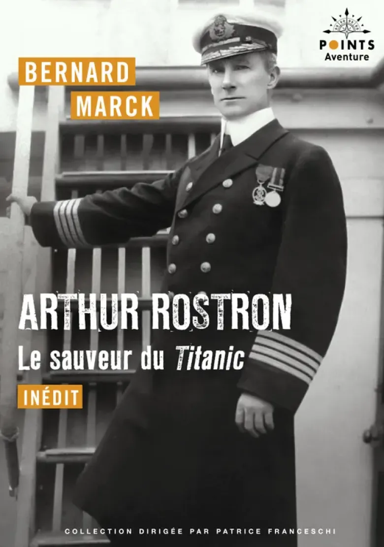 Arthur Rostron, le sauveur du Titanic