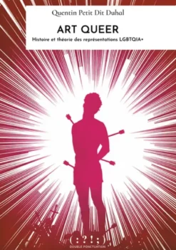 Art queer - histoire et théorie des représentations LGBTQIA+
