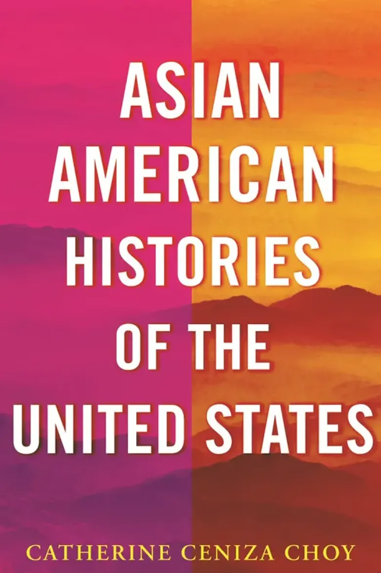 Asian American Histories of the United States