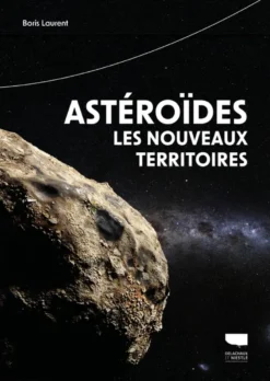Astéroïdes, les nouveaux territoires