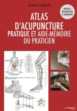 Atlas d'acupuncture - Pratique et aide mémoire du praticien