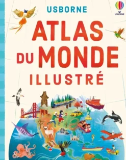 Atlas du monde illustré - Dès 4 ans