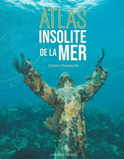Atlas Insolite De La Mer (Nouvelle Edition)
