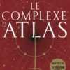 Atlas Six - Tome 3 Le complexe d'Atlas