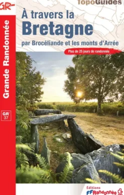 A travers la Bretagne, par Brocéliande et les Monts d’Arrée