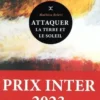 Attaquer la terre et le soleil - Prix Inter 2023