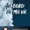 Au bord de ma vie