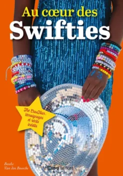 Au coeur des Swifties - Dans la fièvre de l'Eras Tour