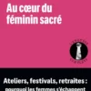 Au cœur du féminin sacré