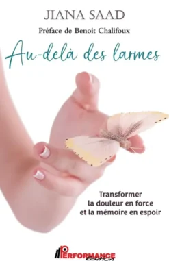 Au-delà des larmes - Transformer la douleur en force et la mémoire en espoir