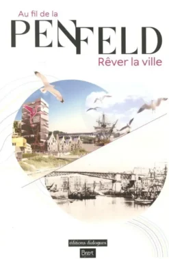 Au fil de la Penfeld, rêver la ville