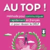 AU TOP ! Objectif A1+ (FLE. Français langue étrangère)
