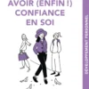 Avoir (enfin !) confiance en soi, c'est malin