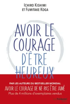 Avoir le courage d'être heureux