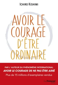 Avoir le courage d'être ordinaire