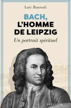 Bach, l'homme de Leipzig