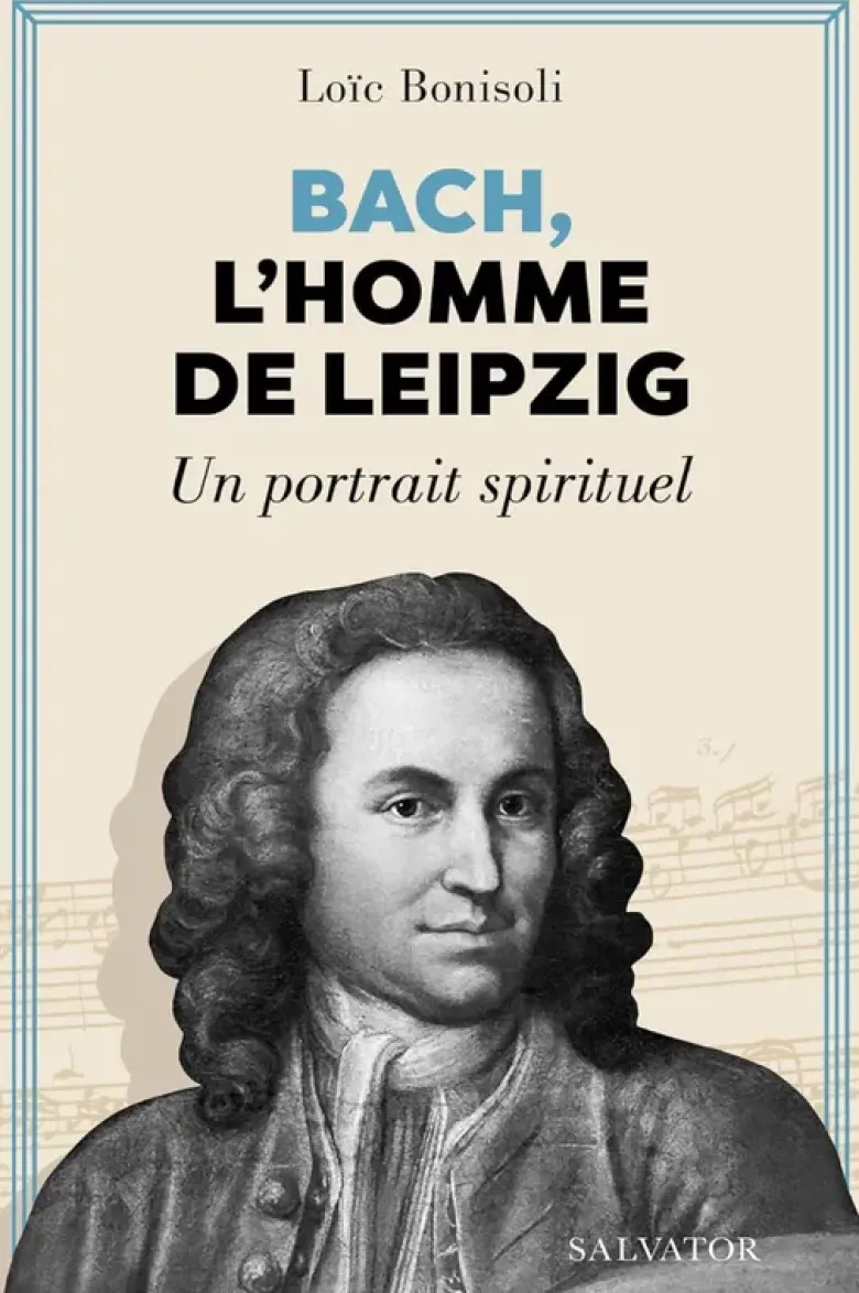 Bach, l'homme de Leipzig