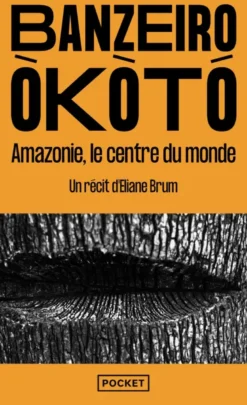 Banzeiro Òkòtó - Amazonie, le centre du monde