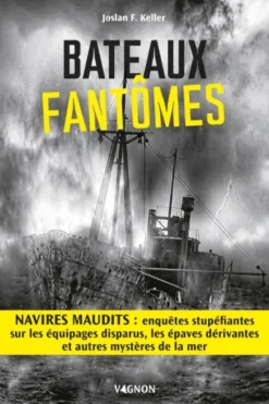 Bateaux fantômes disparitions étranges d'hier et d'aujourd'hui