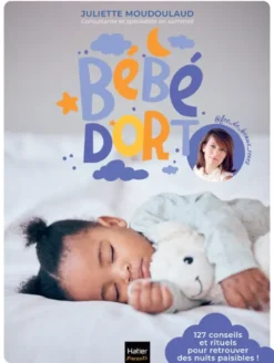 Bébé dort ! 127 conseils et rituels pour retrouver enfin des nuits paisibles
