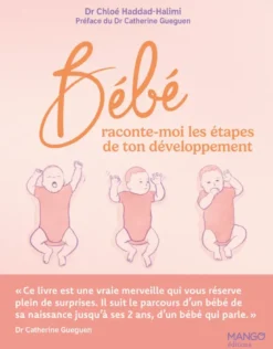 Bébé raconte-moi les étapes de ton développement