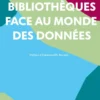 Bibliothèques face au monde des données