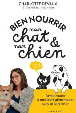 Bien nourrir mon chat & mon chien