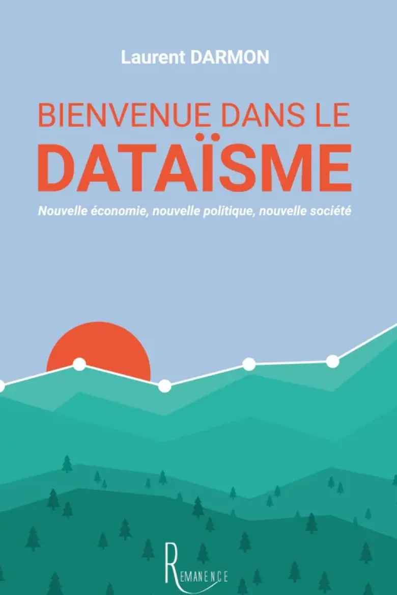 Bienvenue dans le dataïsme