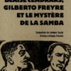 Blaise Cendrars, Gilberto Freyre et le mystère de la Samba