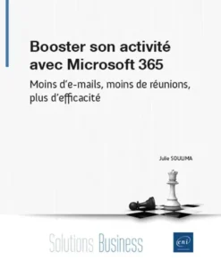 Booster son activité avec Microsoft 365 - Moins d’e-mails, moins de réunions, plus d’efficacité