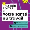 Boîte à outils Efficacité / Bien-être au travailLa boîte à outils de votre santé au travail - 2e éd.