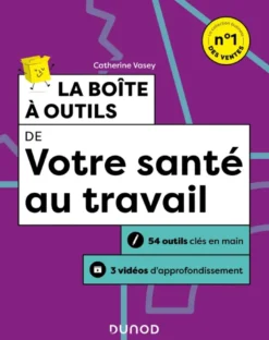 Boîte à outils Efficacité / Bien-être au travailLa boîte à outils de votre santé au travail - 2e éd.