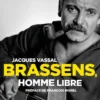 Brassens, homme libre (Nouvelle édition)
