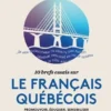 10 Brefs Essais Sur Le Francais Quebecois. Promouvoir, Eduquer,