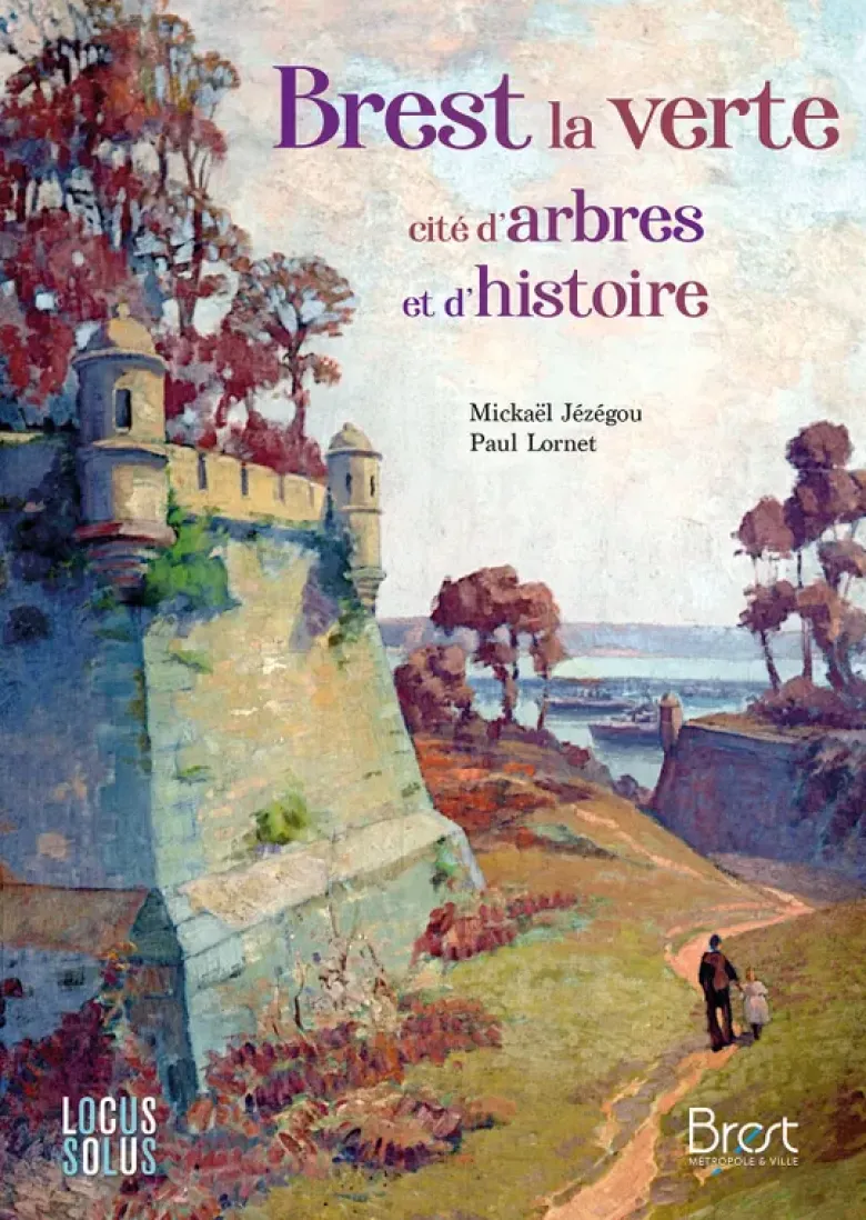 Brest, la verte - Cité d’arbres et d’histoire