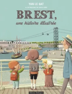 Brest, une histoire illustrée