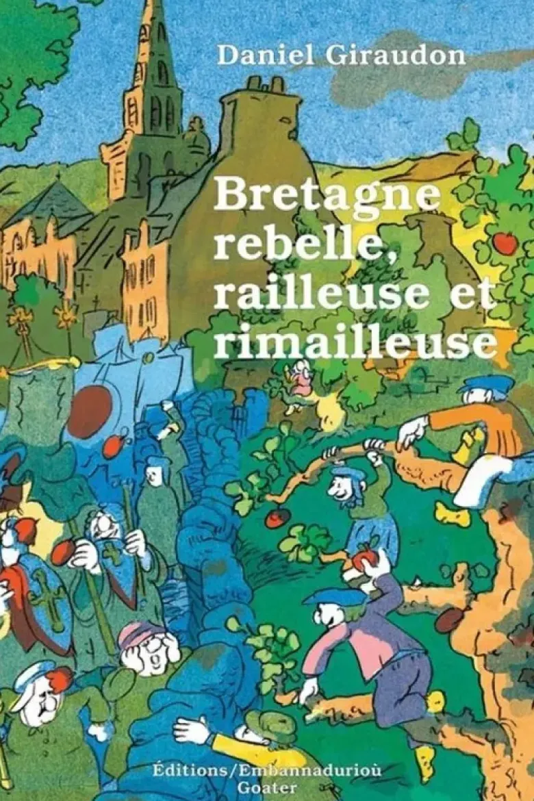 Bretagne rebelle, railleuse et rimailleuse