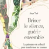 Briser le silence, guérir ensemble - La puissance du collectif pour transformer les traumas