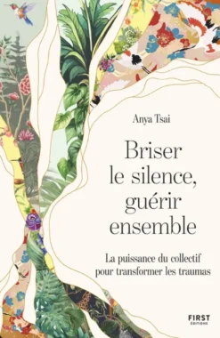 Briser le silence, guérir ensemble - La puissance du collectif pour transformer les traumas